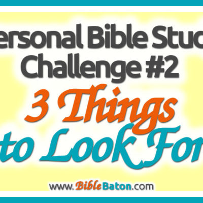 PBSC #2: Three Things to Look for during Bible Study