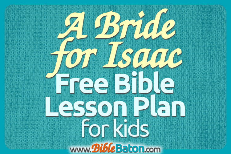 A Bride for Isaac Bible Lesson