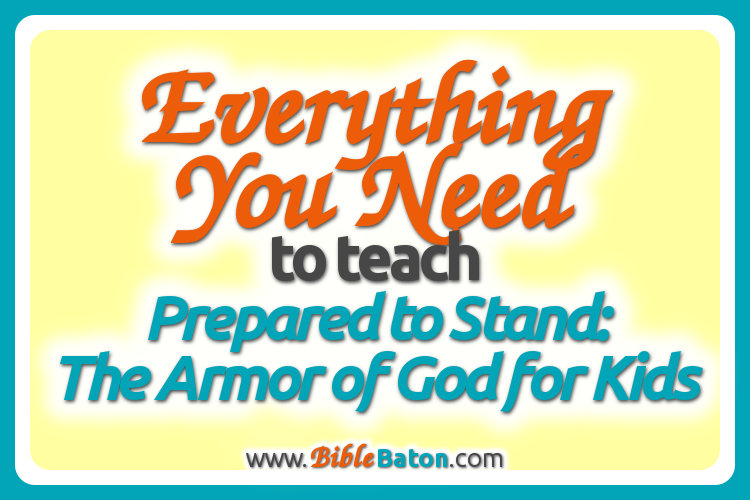 This comprehensive list includes everything you need to teach Prepared to Stand: The Armor of God for Kids. If you get all these items, you can know without a doubt that you are totally prepared to teach the Armor of God to kids!