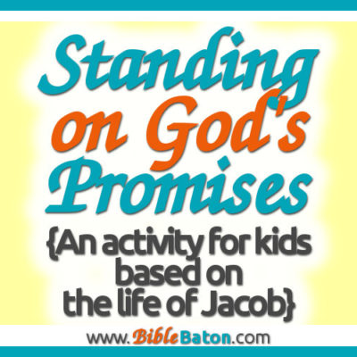 Standing on God’s Promises: Jacob’s Return to Canaan {Learning Activity for Kids}