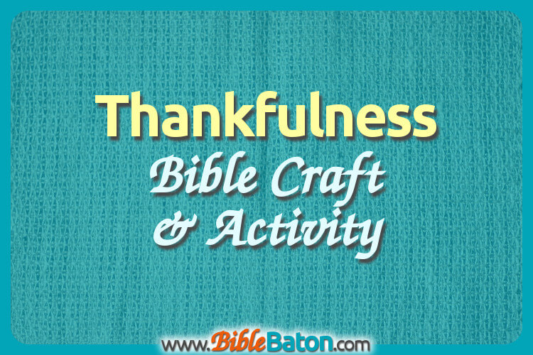 Thankfulness Bible craft and activity to teach gratitude for kids