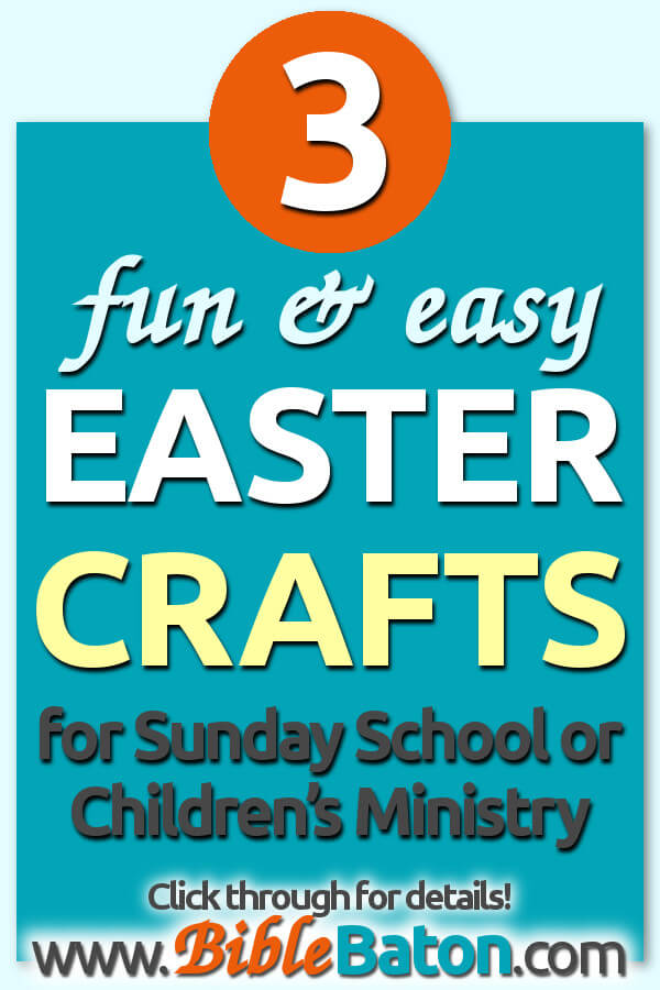 3 Simple, Fun, & Easy Easter Crafts for Sunday School