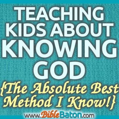 Teaching Kids about Knowing God {The Absolute Best Method I Know!}