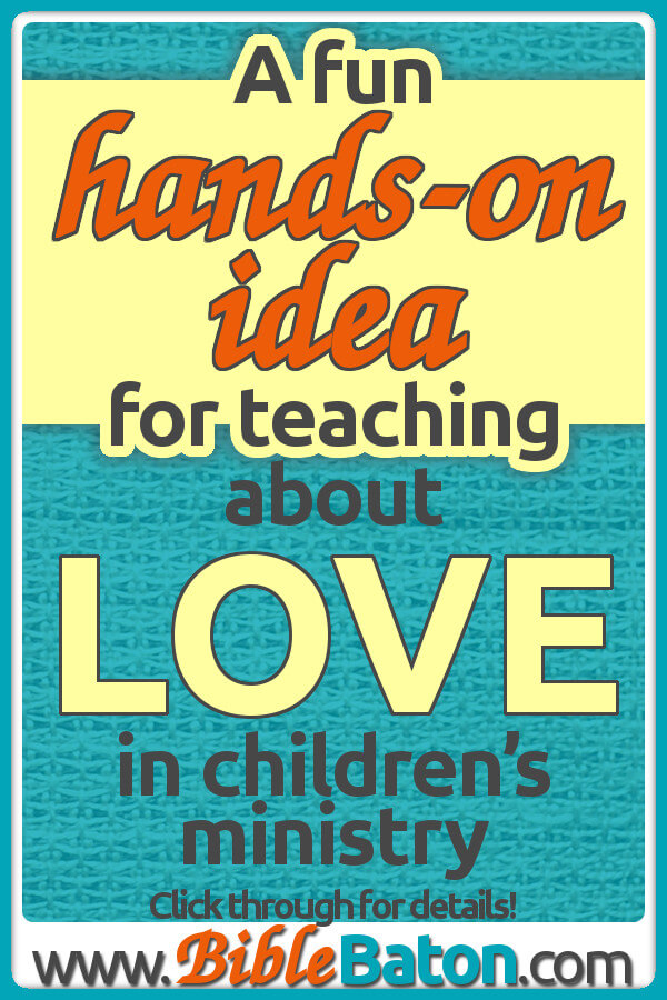 A fun hands on idea for teaching about love in children's ministry - object lesson on love for kids from the Fruit of the Spirit