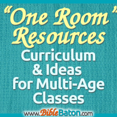 “One Room” Resources: Ideas and Sunday School Curriculum for a Multi-Age Class