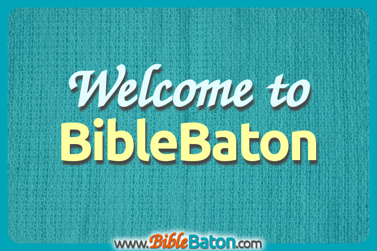 Welcome to BibleBaton