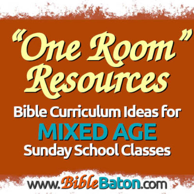 "One Room" Resources: Bible Curriculum Ideas for Mixed Age Sunday School Classes