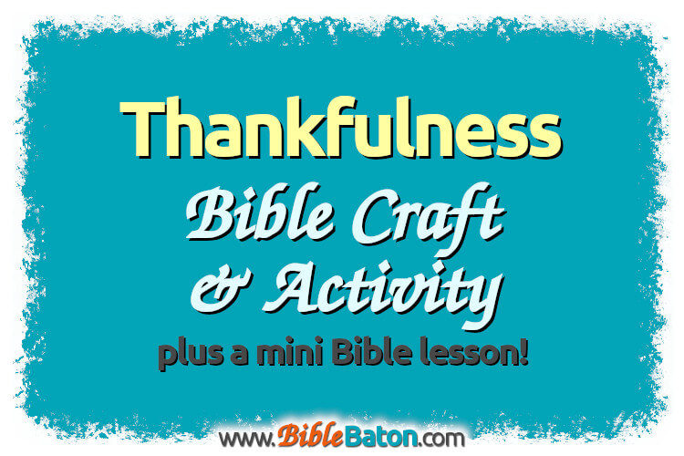 Thankfulness Bible craft and activity to teach gratitude for kids