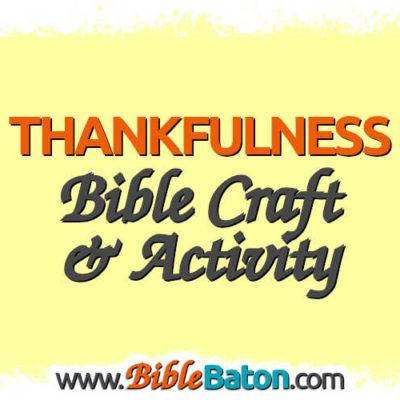 Thankfulness Bible Craft, Activity, & Lesson Plan for Kids