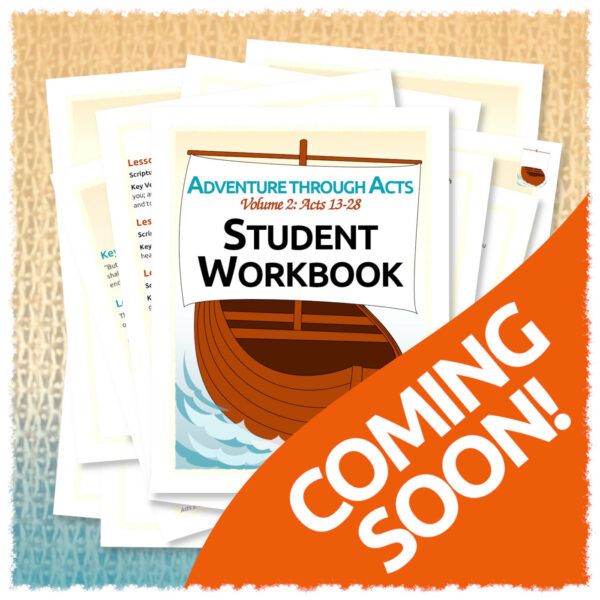 Adventure through Acts Volume 2: Student Workbook COMING SOON!