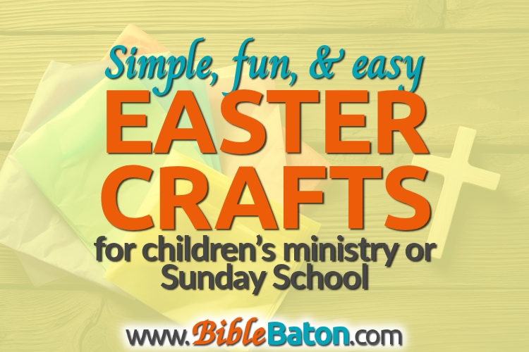 Simple, Fun, & Easy Easter Crafts for Sunday School